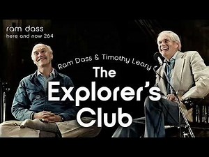 Ram Dass and Timothy Leary: The Explorer’s Club – Here and Now Podcast Ep. 264