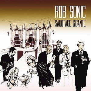 Rob Sonic - Sabotage Gigante
