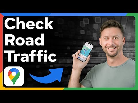 How To Check Road Traffic In Google Maps