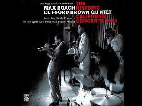 Max Roach & Clifford Brown Quintet - The Historic California Concerts ( Full Album )