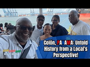 Ep 78: Colón, Panama: Untold History from a Local's Perspective!