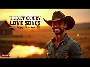 The Best Country Love Songs Ever ❤️ | Non-Stop Classic Hits Collection