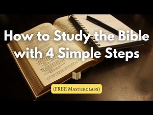 How to Study the Bible with 4 Simple Steps | FREE Masterclass
