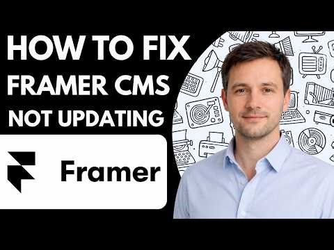 How to Fix Framer CMS Not Updating
