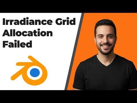 Blender Error Irradiance Grid Allocation Failed (Easy Fix Guide)