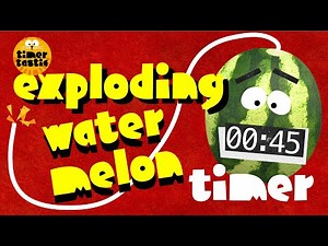 45 Second EXPLODING Watermelon Timer 🍉💣 | FUN Countdown for KIDS ⏱️