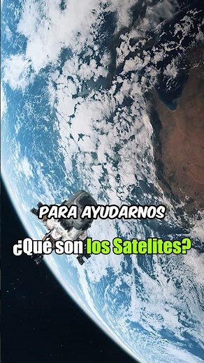 ¿Qué son los satelites?