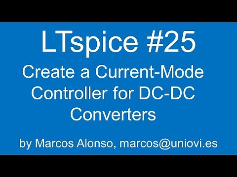 LTspice #25: How to Create a Current-Mode Controller for DC-DC Converters