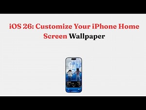 iOS 26: Customize Your iPhone Home Screen Wallpaper