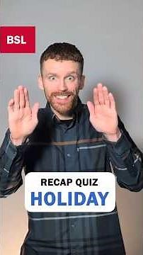 Recap Quiz - Holiday: BSL Sign of the Day 217