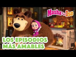 Masha y el Oso Castellano 🐻👧 Los episodios más amables 💗 Colección de dibujos animados