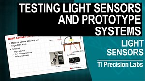 Testing Light Sensors and Prototype Systems | Video | TI.com