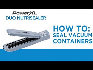 How to Vacuum Seal Containers for Freshness and Preservation | PowerXL Duo NutriSealer