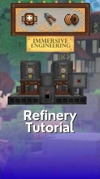 Refinery Full Tutorial in Immersive Engineering