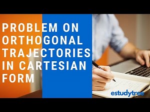JNTU BTech M1 Maths Problem on orthogonal trajectories in Cartesian form