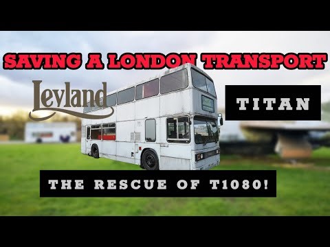 Saving A London Transport Leyland Titan Bus.