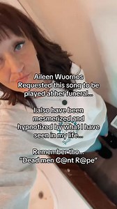 Aileen wuornos requested this be played at her funeral… | Bridget Loraine Kern-staggs