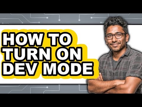 How to Turn on Dev Mode (full Guide)