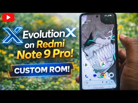 Redmi Note 9 Pro + Evolution X: Shockingly Detailed Custom ROM