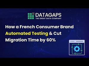 How a French Consumer Brand Automated Testing and Cut Migration Time by 60% | Datagaps Case Study