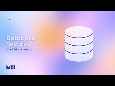 07. Database Security & Backup Strategies | CSE 3103 - Database Theory