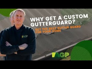 Why Gutter Protection Systems are the Best Gutter Guard | Custom Gutter Guard Systems | AGP