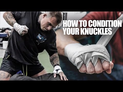 How to Condition & Harden Your Knuckles/Fist