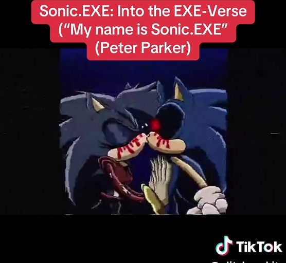 Sonic.EXE: Exploring the EXE-Verse in Depth