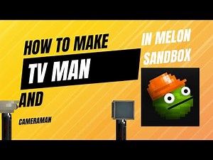 How To Make Cameraman And Tv man in Melon Sandbox Easy Tutorial