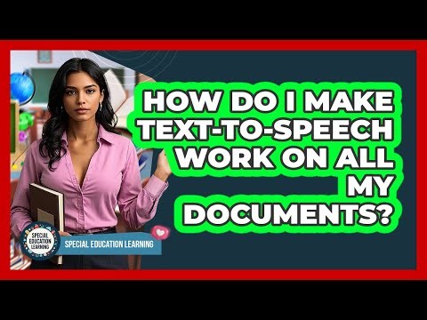 How Do I Make Text-to-speech Work On All My Documents? - Special Education Learning