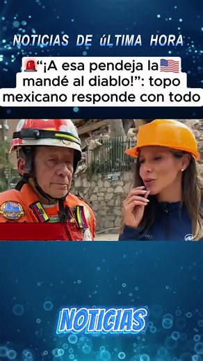 “¡A esa pendeja la mandé al diablo!”: topo mexicano responde con todo#topo#rescatista#apoyo#terremoto#hispanosenusa