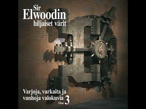 Sir Elwoodin Hiljaiset Värit - Älä Mee