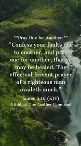 The Pray One for Another Command of the Bible.