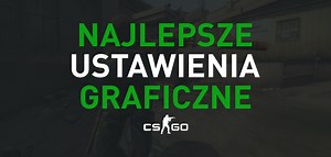 CS:GO - Ustawienia Graficzne - Sniper13.pl