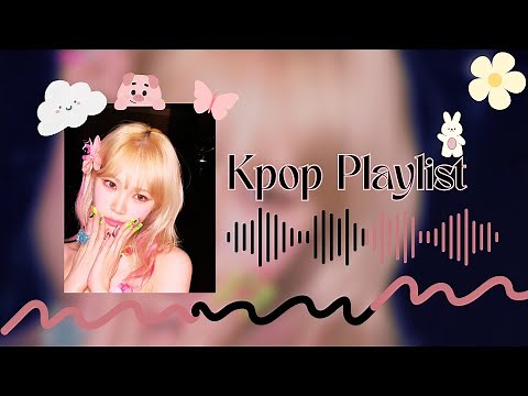 Kpop songs playlist #5