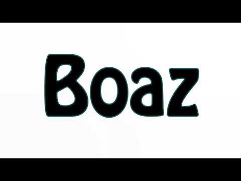 Learn How To Pronounce Boaz