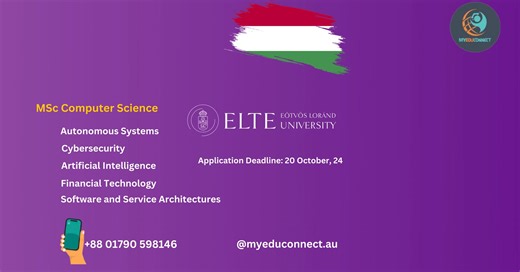 Apply ELTE Hungary - February 2025 Intake Program Msc Computer Science: 1. Autonomous Systems 2. Cybersecurity 3. Artificial Intelligence 4. Financial Technology 5. Software & Services Architectures Application Deadline: 20 October, 2024. Apply Through ELTE representative. | MyEduConnect | Facebook