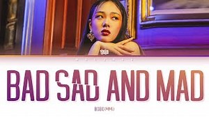 BAD SAD AND MAD Lyrics - BIBI | eLyrics.net