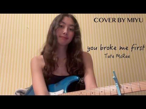 you broke me first - Tate McRae (Guitar Cover by Miyu)