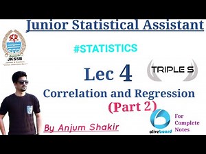 Lecture 4 : Correlation and Regression Part 2 for JKSSB JSA Exam by Anjum Sir