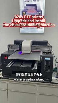 A2uv DTF printer，Upgrade and install the visual positioning function.