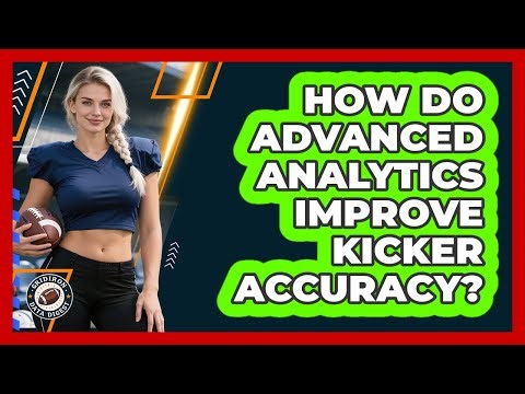 How Do Advanced Analytics Improve Kicker Accuracy? - Gridiron Data Digest