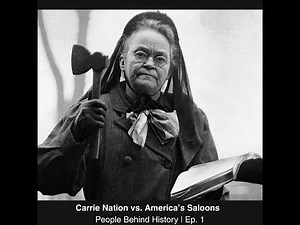 Carrie Nation vs. America’s Saloons | People Behind History | Ep. 1