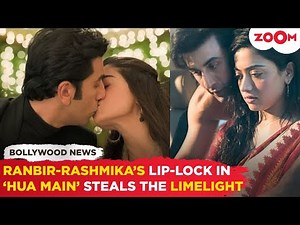 Animal's 'Hua Main' song out: Ranbir Kapoor & Rashmika Mandanna's LIP LOCK set the screen on fire!