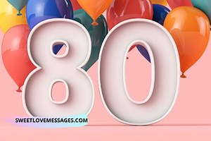 Happy 80th Birthday Wishes, Messages and Quotes for Husband - Sweet Love Messages
