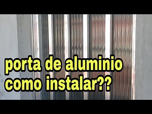 instalando porta de aluminio