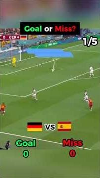 Germany vs Spain Goal or Miss #footballtiktok #footballedit #goals #viral #spain