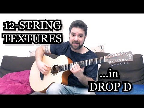 Lesson: Beautiful Chord Textures For Drop D 12-String Fingerstyle Guitar - Tutorial w/ TAB