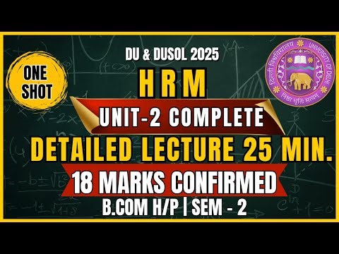 HRM Unit 2: One-Shot Detailed Explanation | Human Resource Management Sem 2 | DU, DUSOL 2025