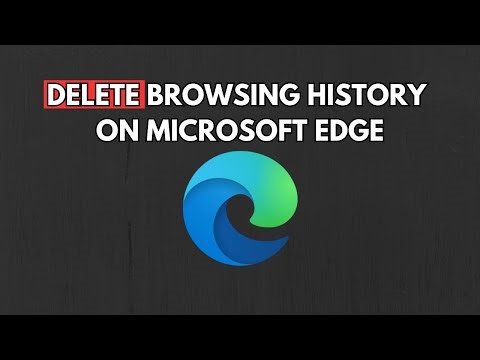 How to delete browsing history on Microsoft Edge